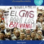 08 La maldición del gas A proposito del gas, los impuestos y la corrupción en Bolivia