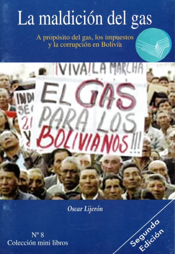 08 La maldición del gas A proposito del gas, los impuestos y la corrupción en Bolivia